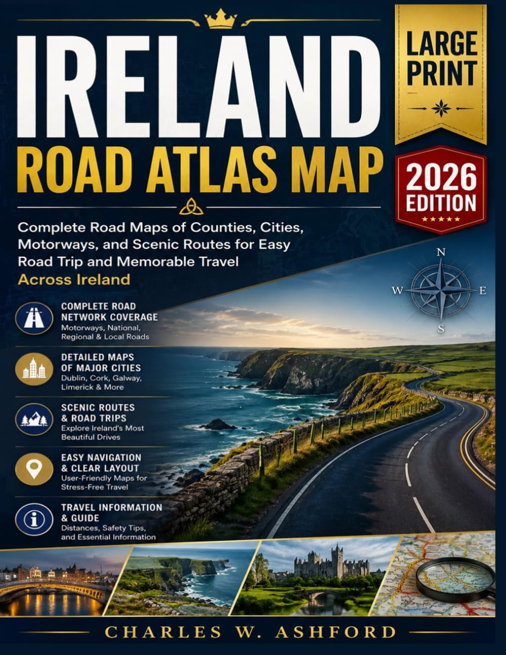 IRELAND ROAD ATLAS MAP: Complete Road Maps of Counties, Cities, Motorways, and Scenic Routes for Easy Road Trip and Memorable Travel Across Ireland