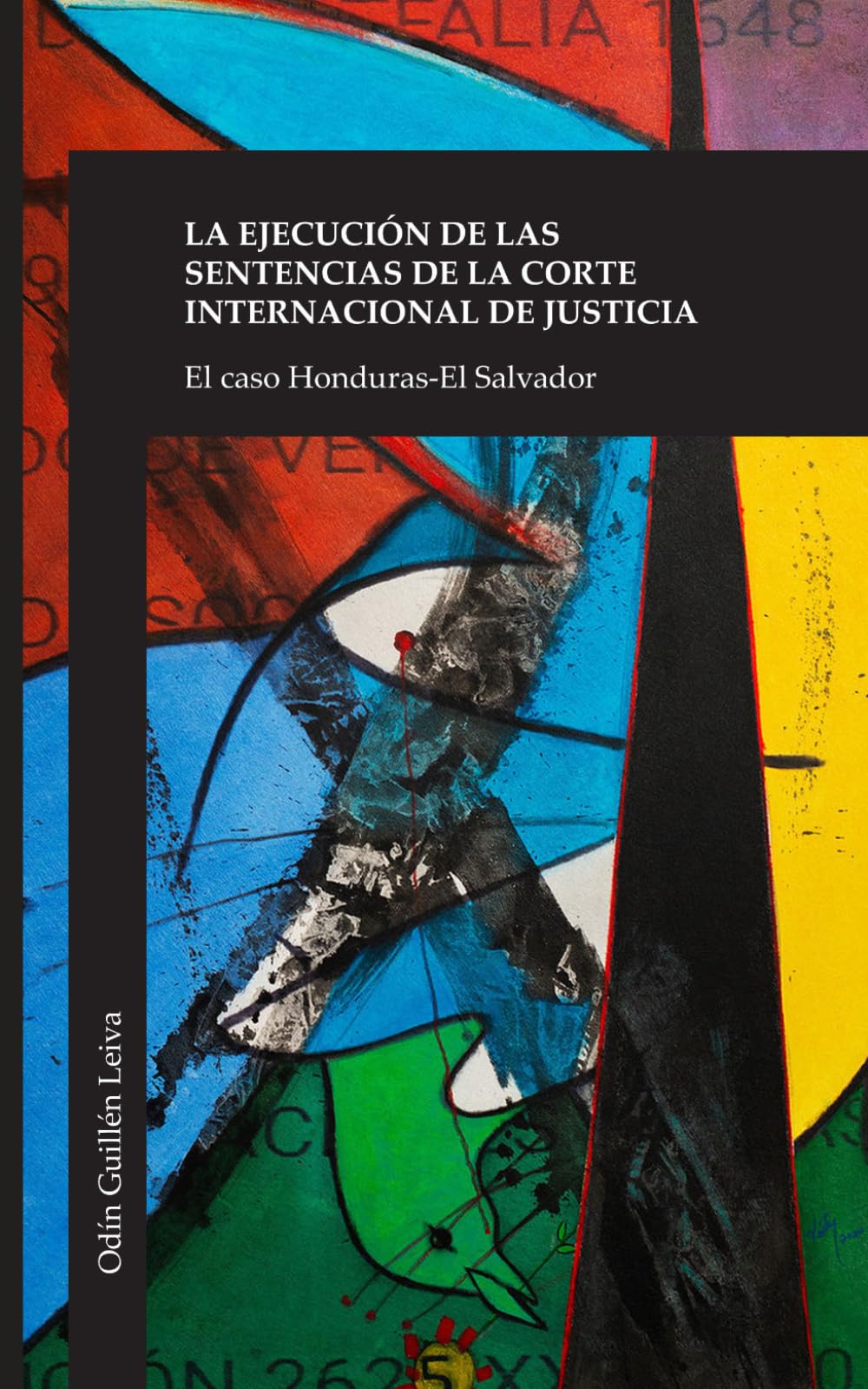 La Ejecución de las Sentencias de la Corte Internacional de Justicia: El Caso Honduras - El Salvador