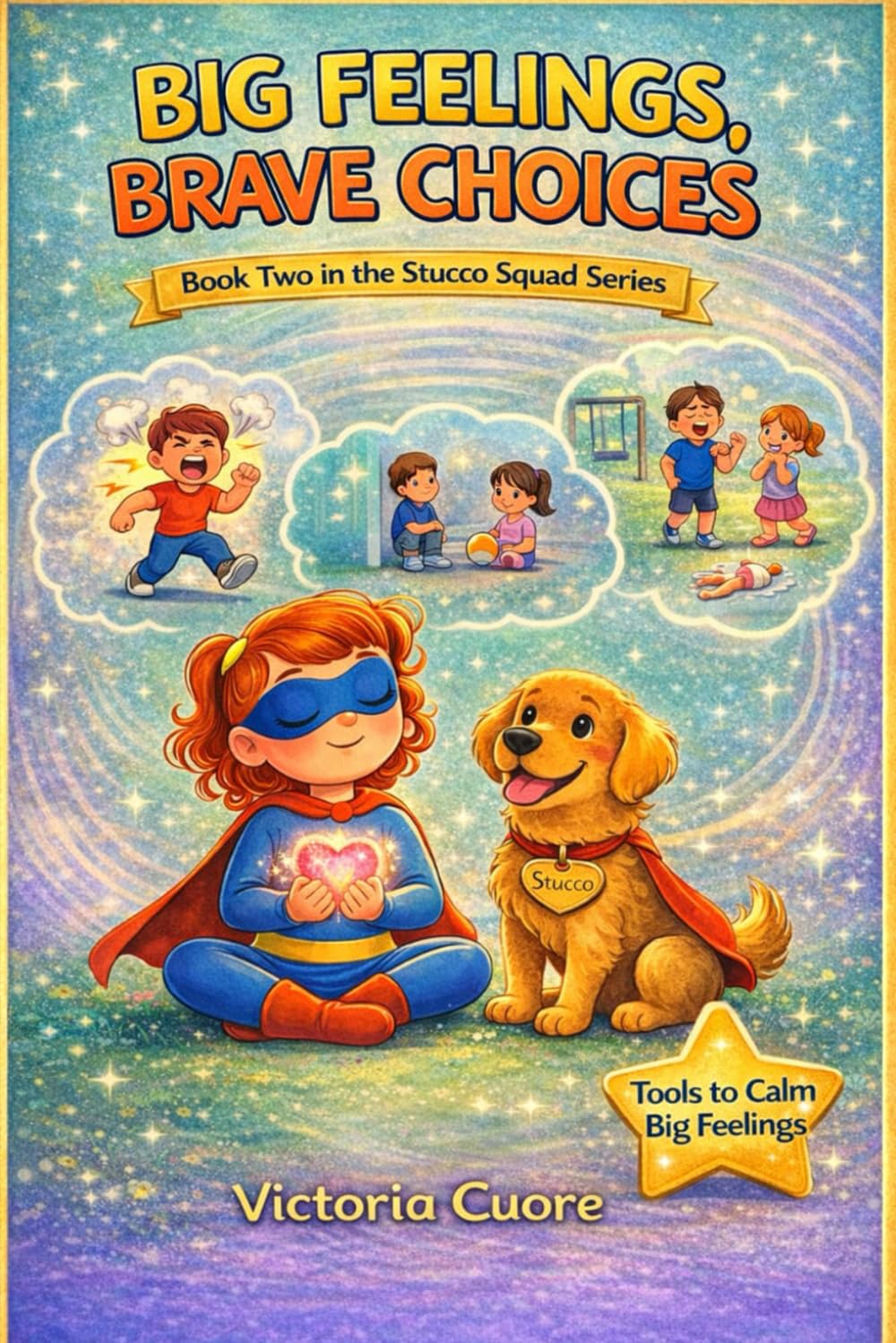 Big Feelings, Brave Choices (Stucco Squad Series)