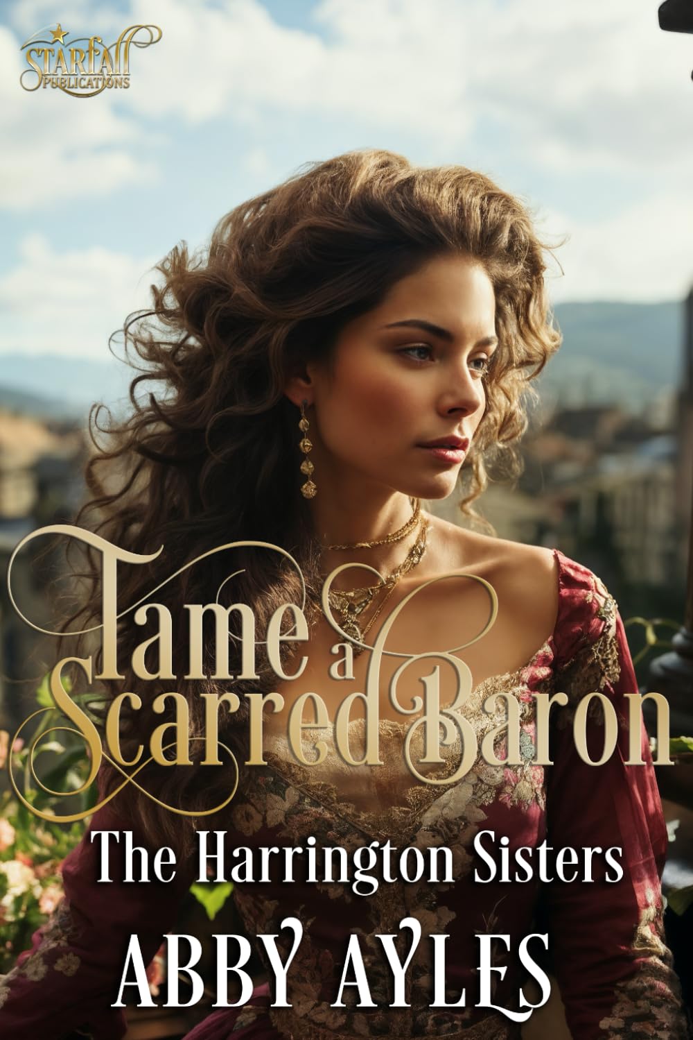 Tame A Scarred Baron: Historical Regency Romance Novel (The Harrington Sisters)