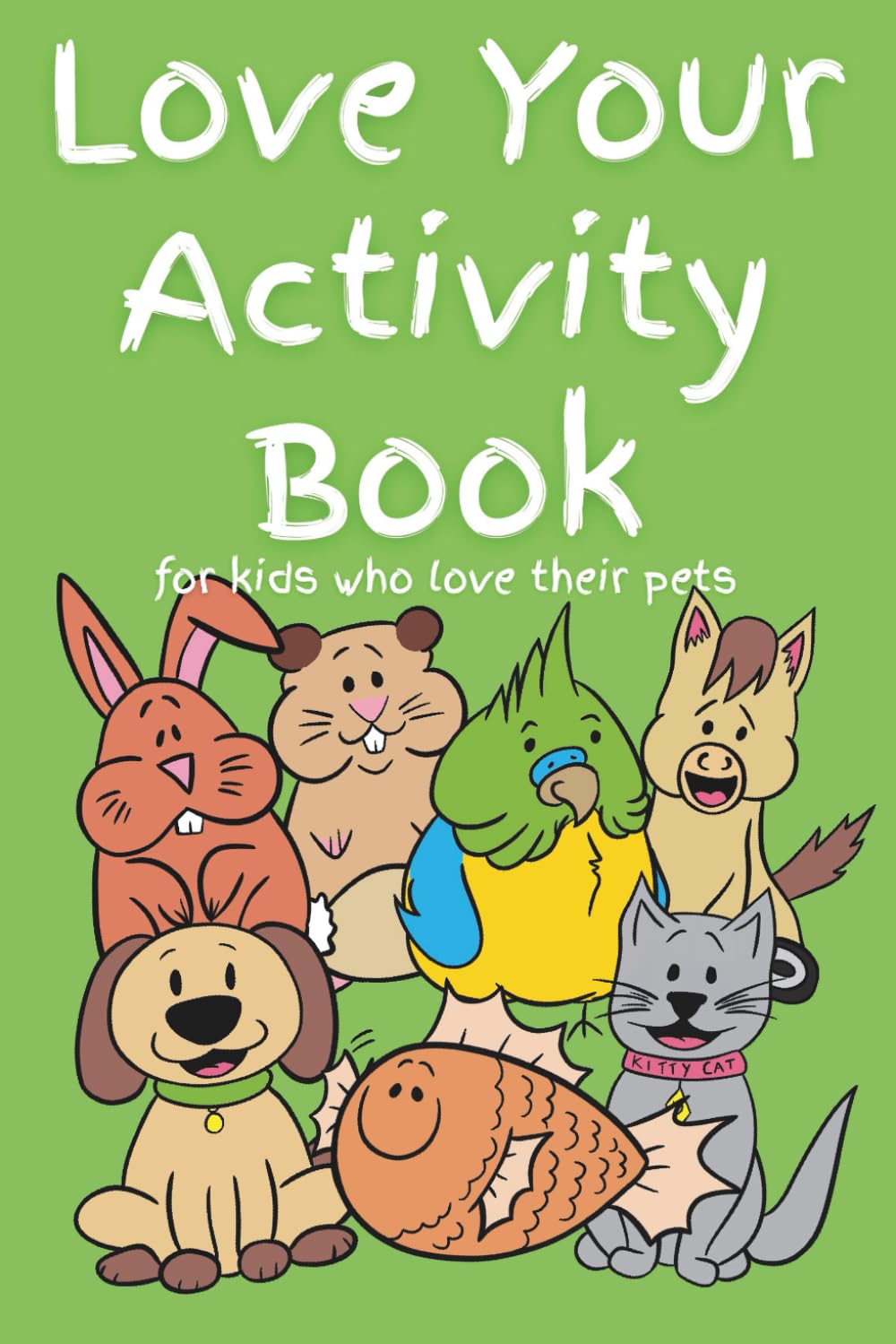 Love Your Activity Book: for kids who love their pets
