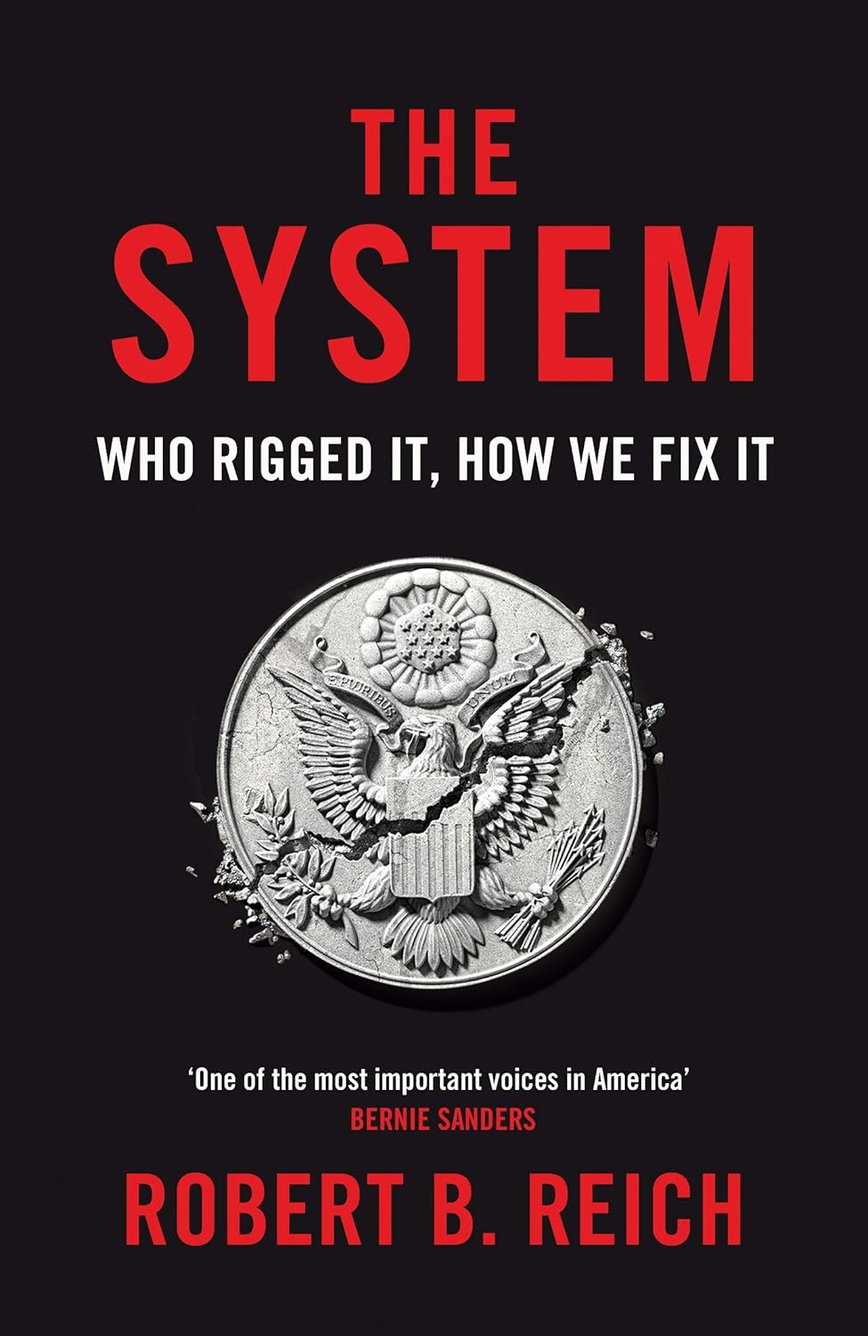 The System Who Rigged It, How We Fix It Reich, Robert B., Reich