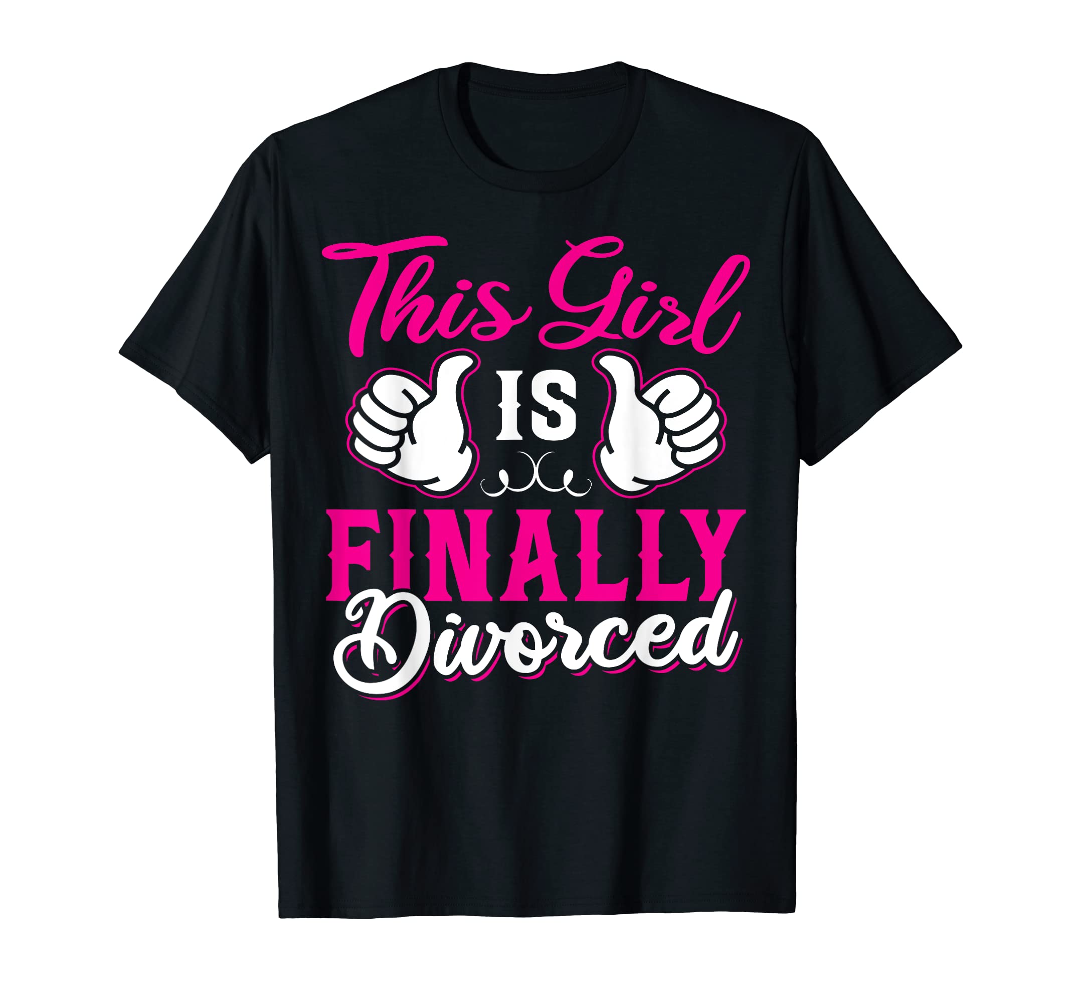 Funny Divorce Divorcee Apparel for Divorce PartyGirl Is Finally Divorced Funny Divorce Party Women Girls T-Shirt