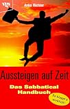  Aussteigen auf Zeit. Das Sabbatical- Handbuch. So klappt\'s wirklich