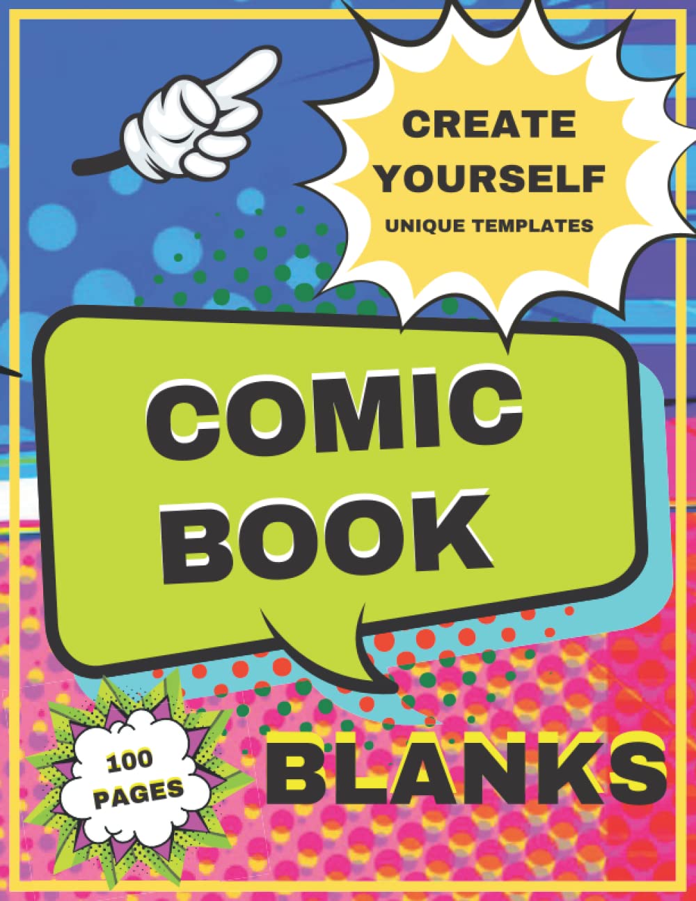 Comic Book Blanks - Create Yourself: Make your own comic book with unique blank templates, Perfect for stroytelling, cartooning, Graphic Novel