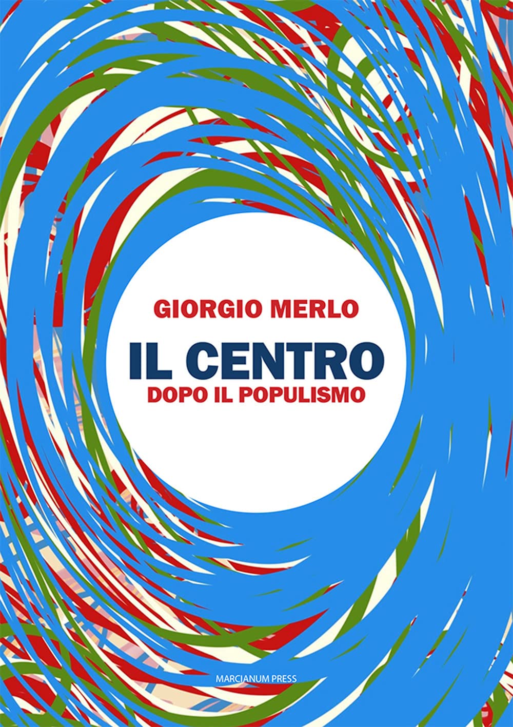 Il Centro. Dopo Il Populismo - 4