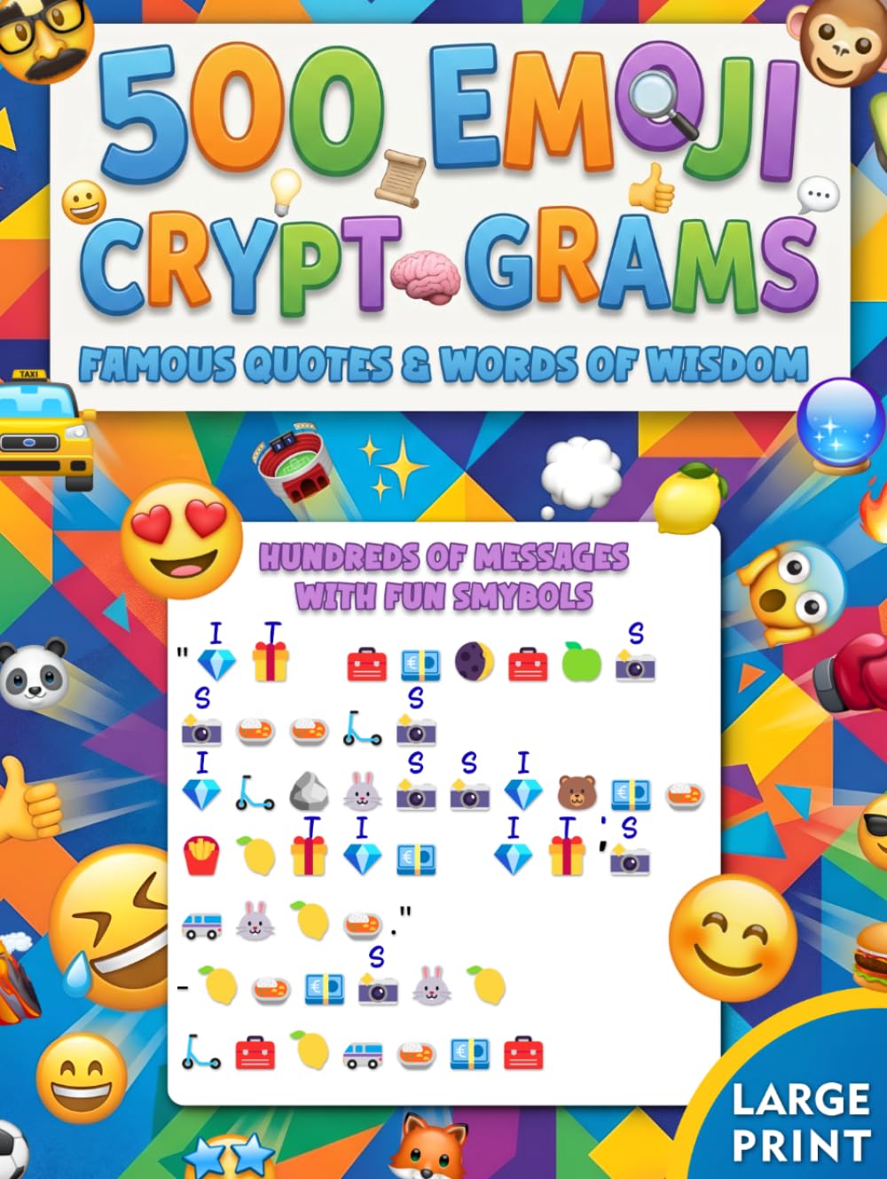 Emoji Cryptogram Puzzles for Adults: 500 Visually Ciphered Brainteasers of Famous Quotes and Words of Wisdom in Large Print