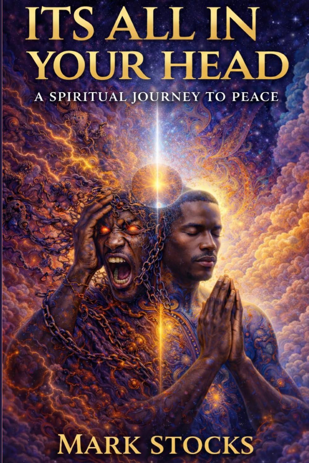 IT'S ALL IN YOUR HEAD A SPIRITUAL JOURNEY TO PEACE: A SPIRITUAL JOURNEY TO PEACE