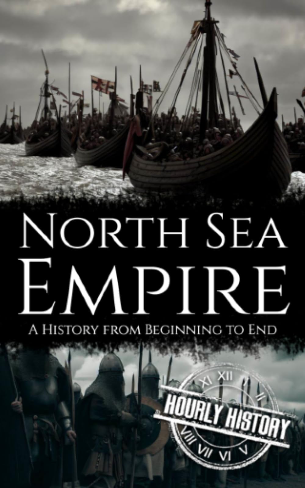 North Sea Empire: A History from Beginning to End (Viking History)