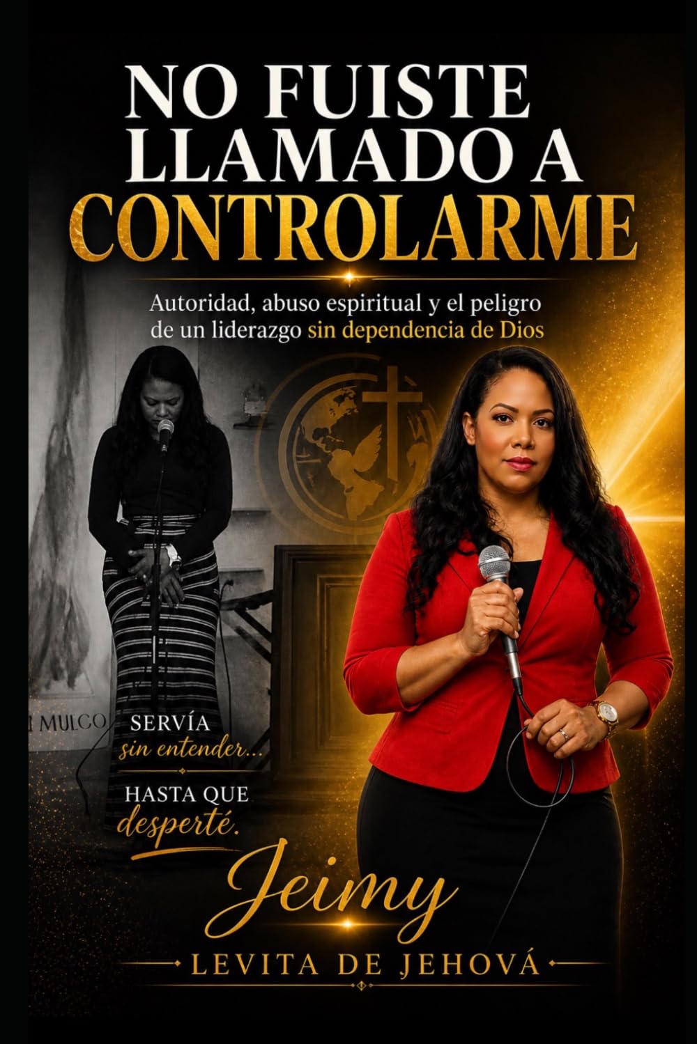 NO FUISTE LLAMADO A CONTROLARME: Autoridad, abuso espiritual y el peligro de un liderazgo sin dependencia de Dios
