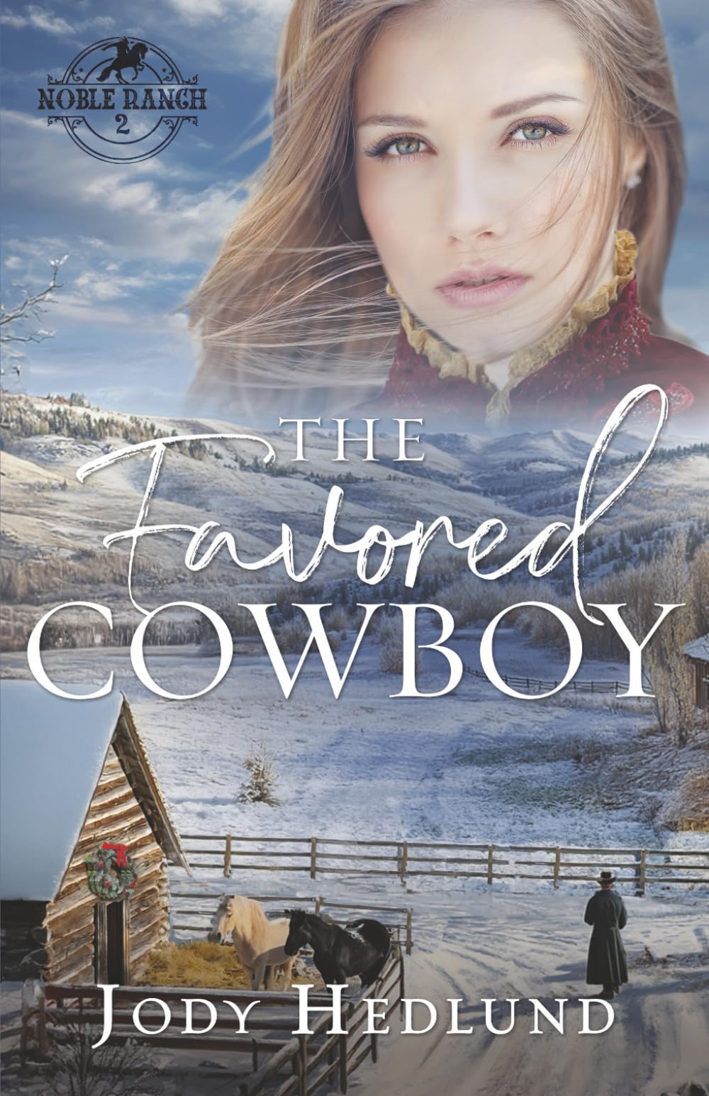 The Favored Cowboy: A Sweet Western Historical Romance: A Sweet Historical Romance: 1 (Noble Ranch)