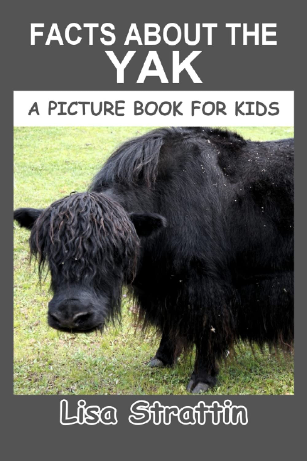 Facts About the Yak (A Picture Book For Kids)