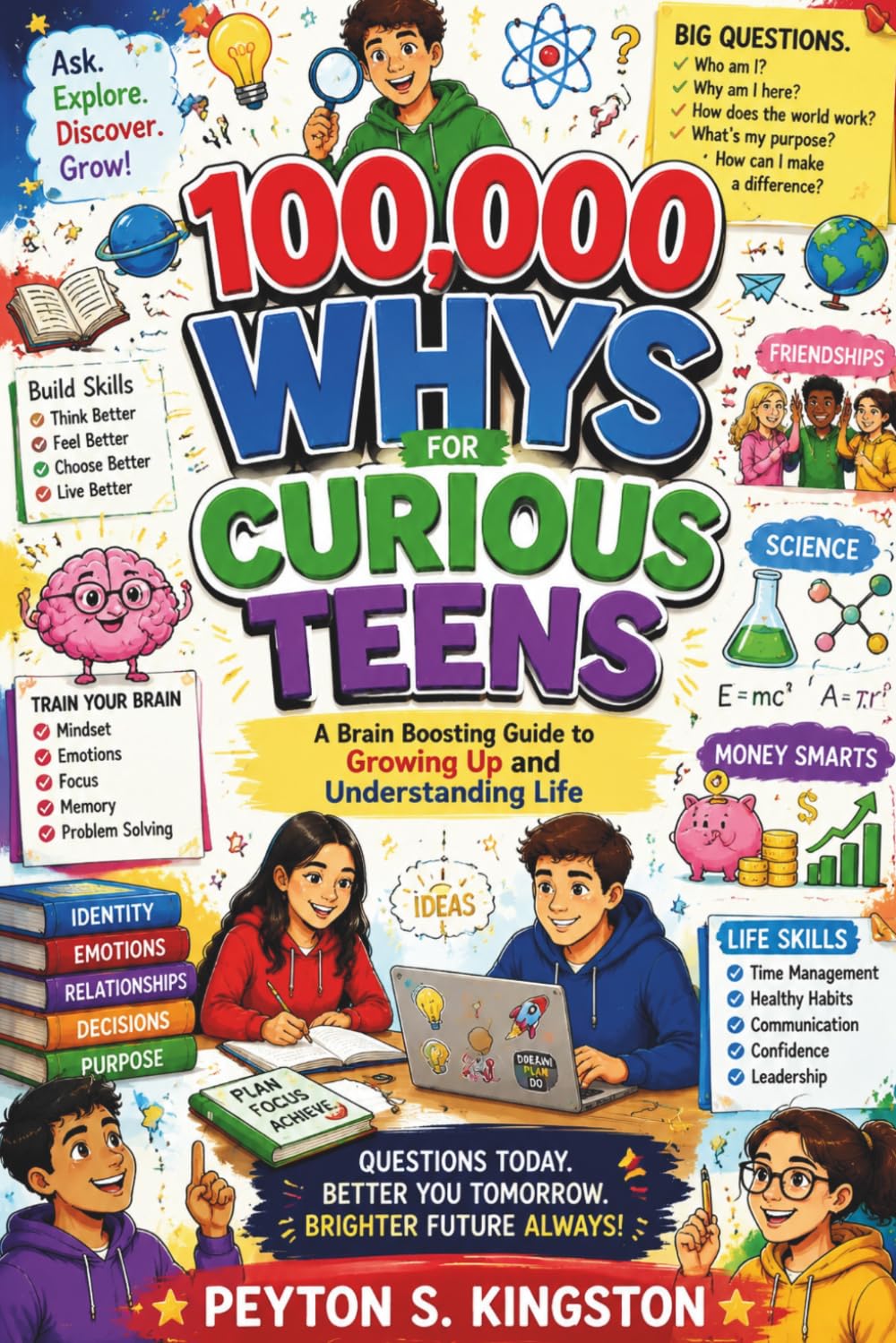 100,000 Whys for Curious Teens: A Brain Boosting Guide to Growing Up and Understanding Life