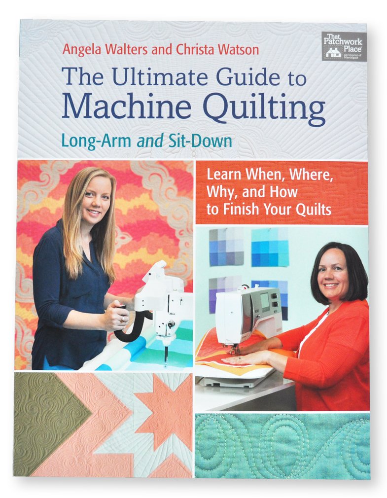 The Ultimate Guide to Machine Quilting: Long-arm and Sit-down--Learn When, Where, Why, and How to Finish Your Quilts Paperback – April 19, 2016