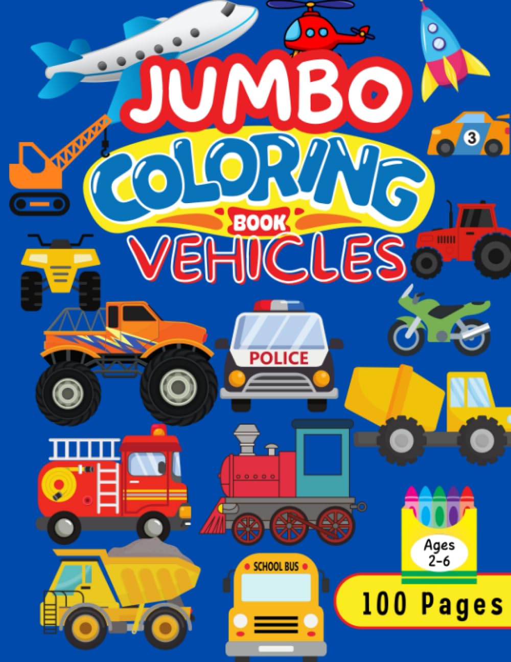 Vehicle Coloring Book Jumbo: 100 Pages of Cars, Trucks, Tractors, Planes, Motorcycles, Trains, Buses, ATVs, Fire Engines, Construction Trucks