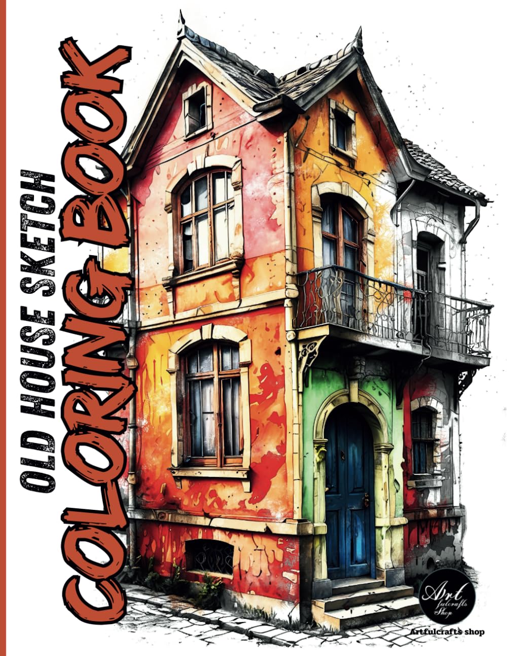 Old House Sketch Coloring Book: For adults and beginners
