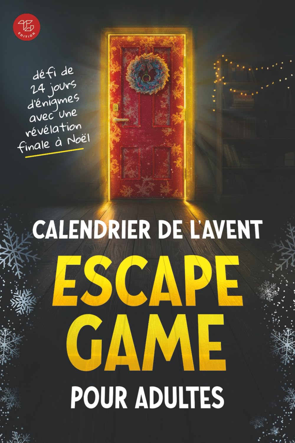 Calendrier de l’Avent Escape Game pour adultes: défi de 24 jours d’énigmes captivantes à résoudre avant Noël