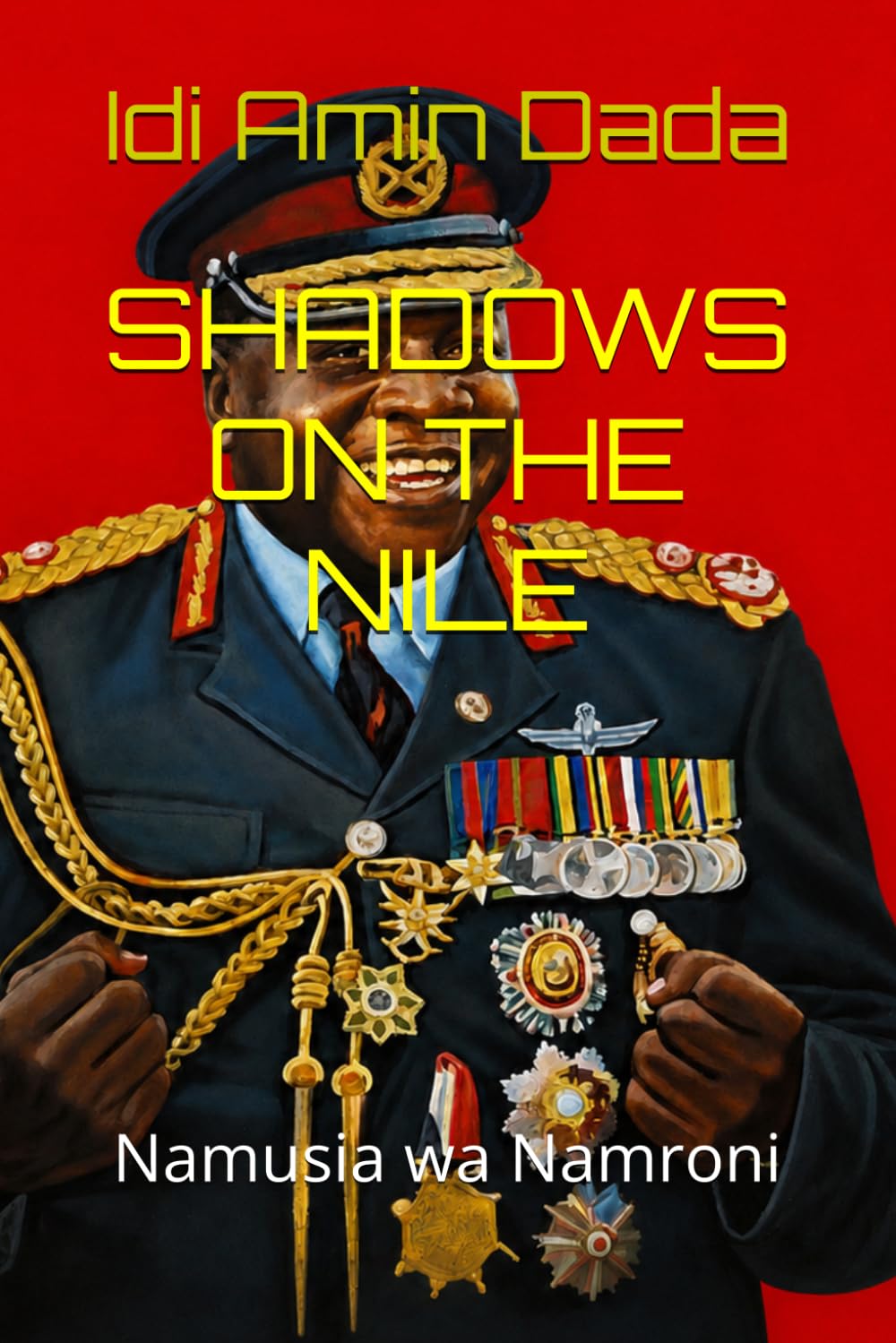 SHADOWS ON THE NILE: Idi Amin Dada (Young African Writers)