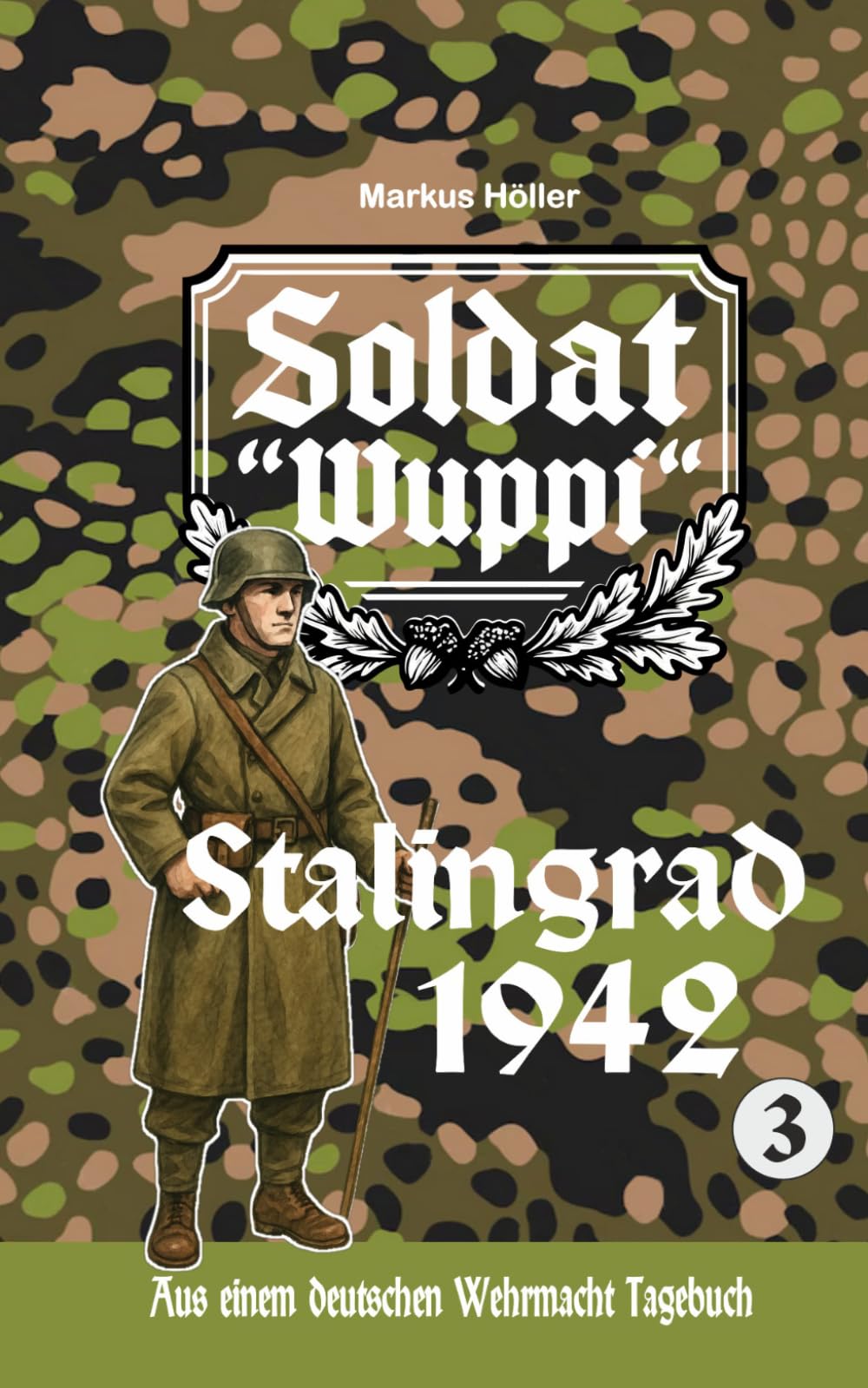 Soldat Wuppi - Stalingrad 1942 („Soldat Wuppi“ – Kriegsgeschichten aus dem Zweiten Weltkrieg / Russlandfeldzug:)