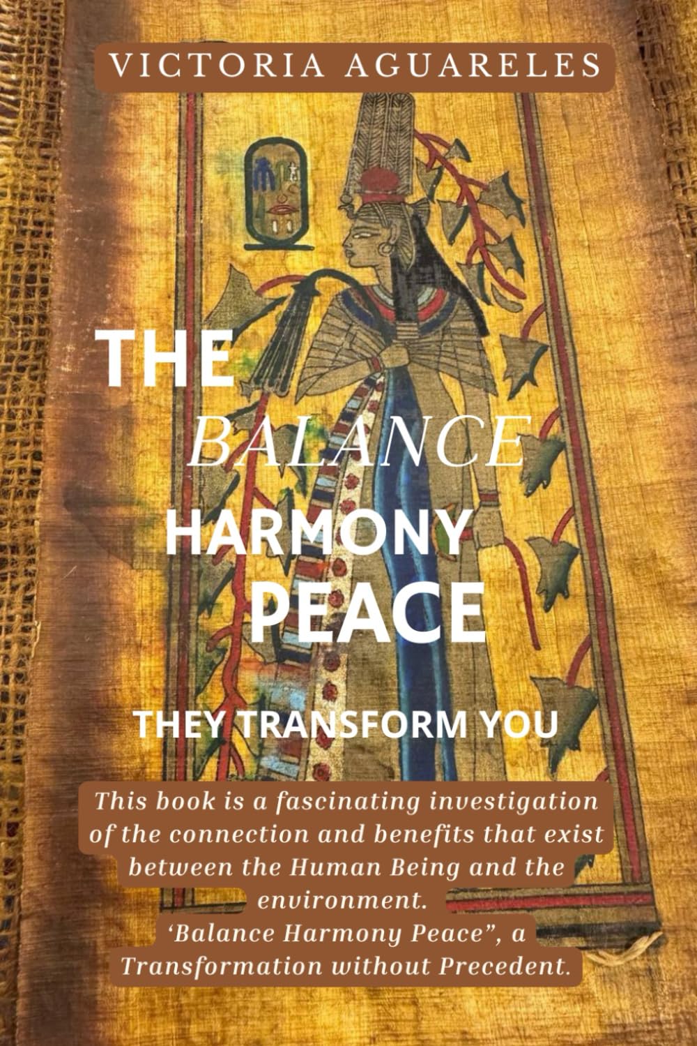 The Balance Harmony Peace They Transform You: Egyptian Version
