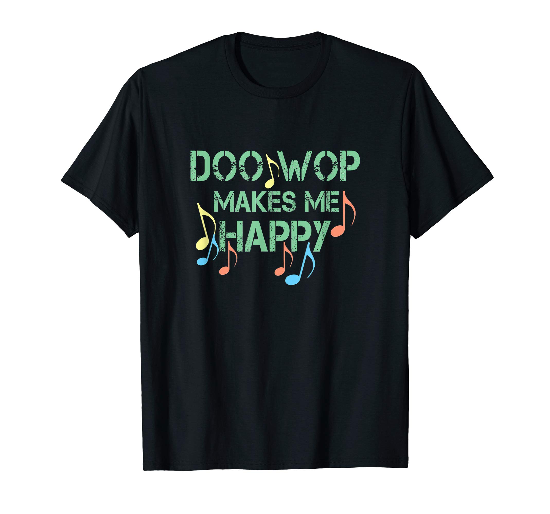 Doo Wop Makes Me Happy Oldies Music Fan Design T-Shirt