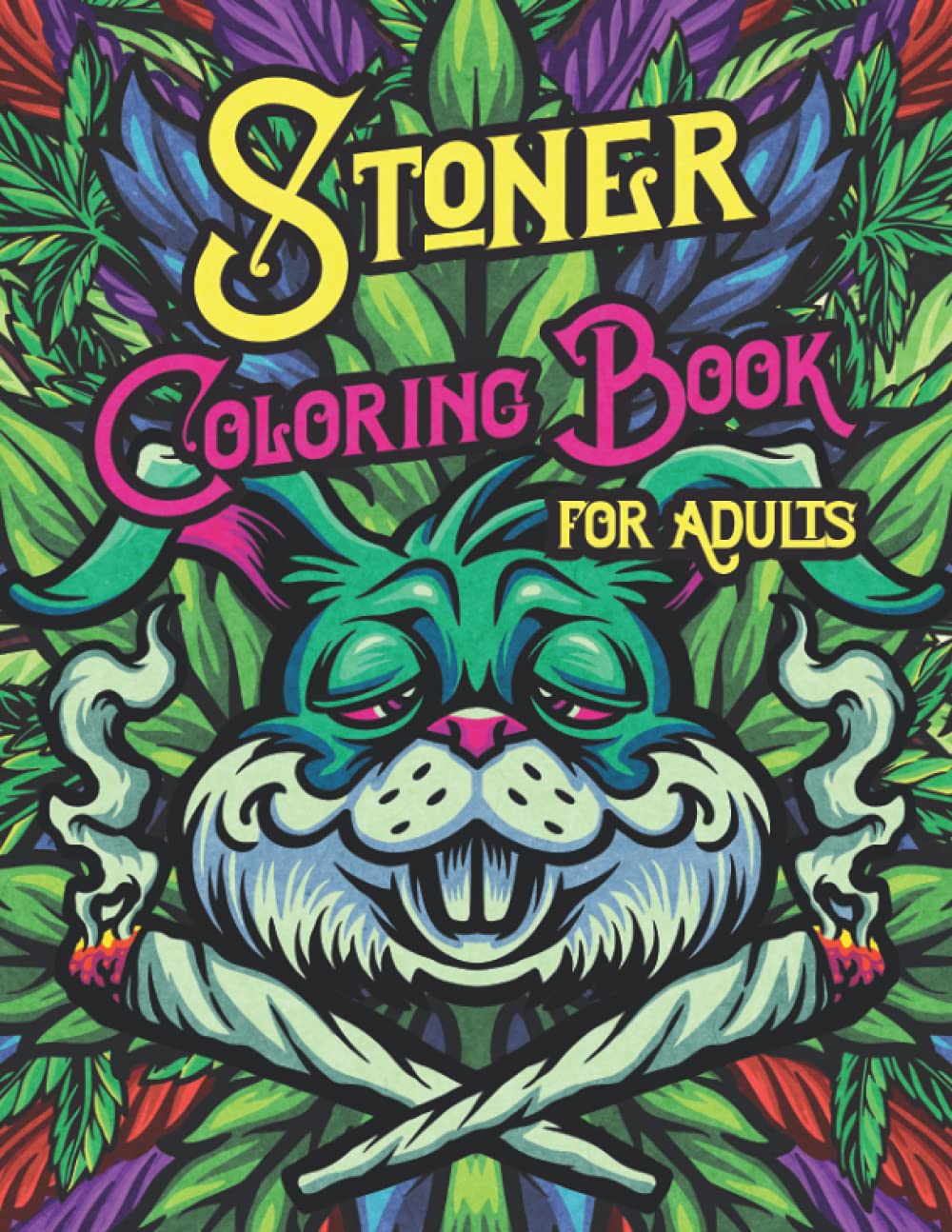 Stoner Coloring Book For Adults: A beautifully illustrated psychedelic coloring book for stress relief and relaxation.