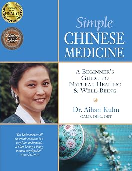 Simple Chinese Medicine A Beginners Guide to Natural Healing & Well-Being