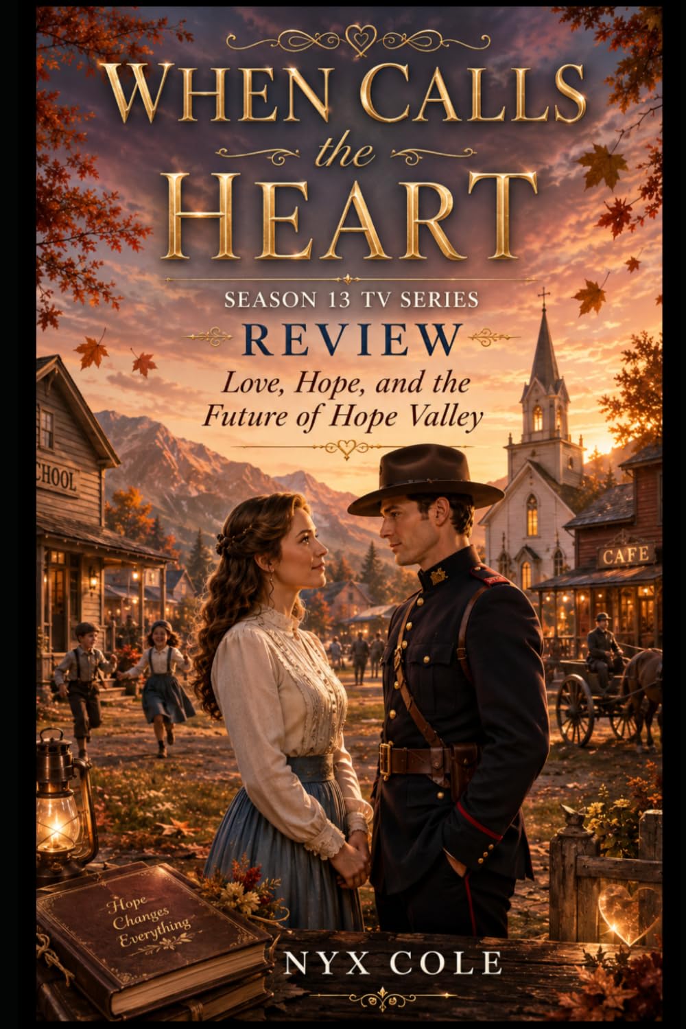 When Calls the Heart :Season 13 TV series review: Love, Hope, and the Future of Hope Valley