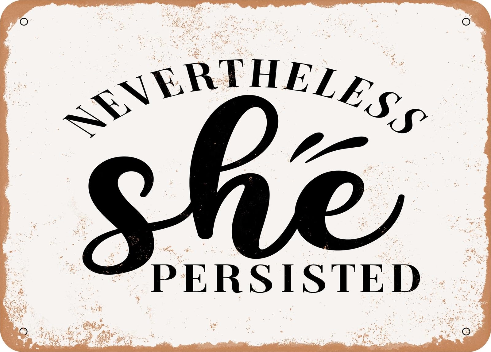 Miaomansenstore Metal Sign - Nevertheless She Persisted 2 - Vintage Look Sign Home Decor