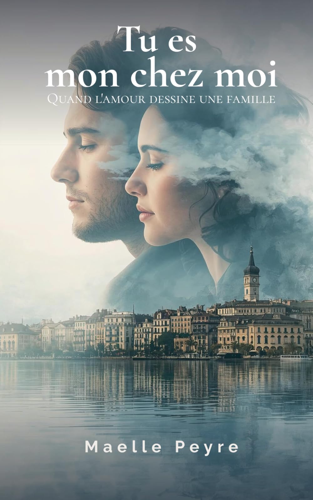 Tu es mon chez-moi. Quand l'amour dessine une famille. Romance contemporaine touchante : Une deuxième chance répare ce que la vie a brisé