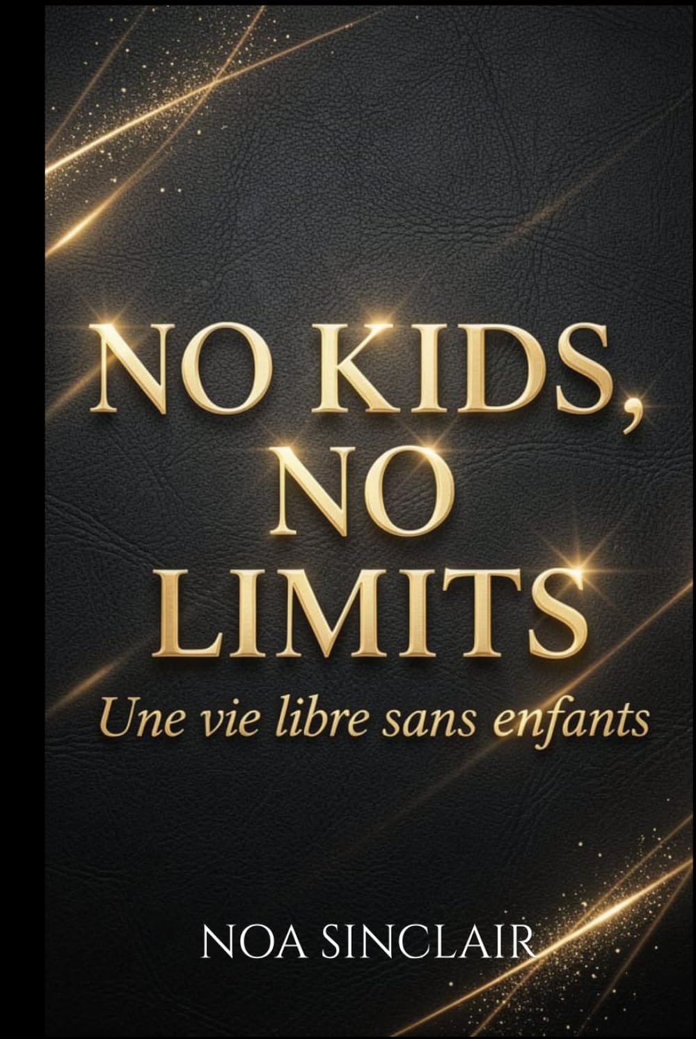 No Kids, No Limits : Une vie libre sans enfants