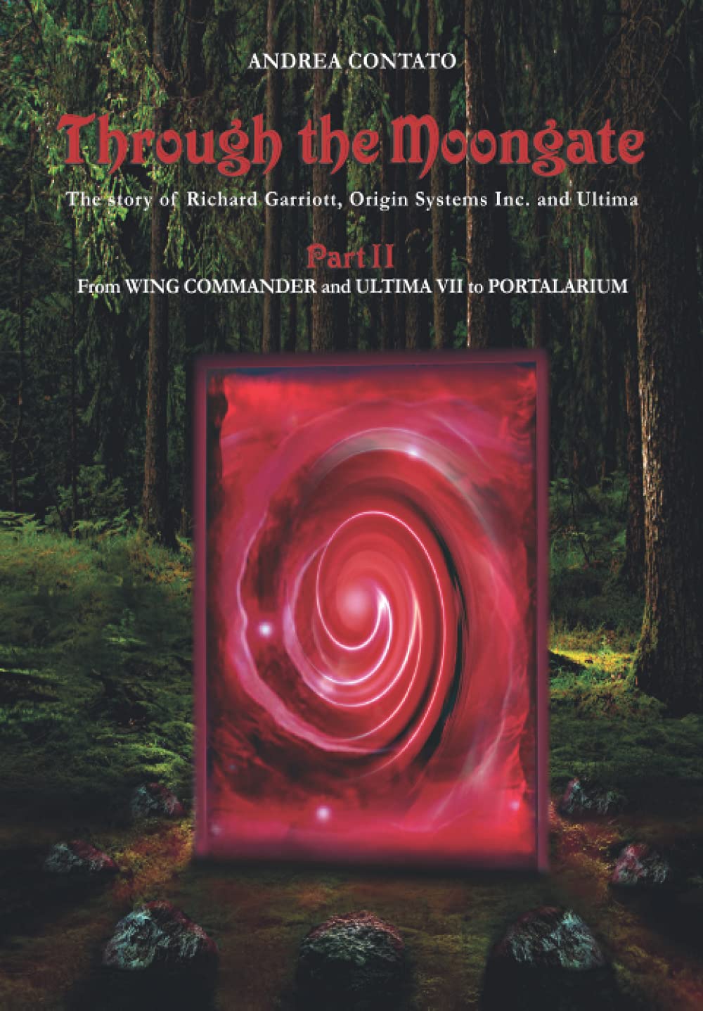 Through the Moongate. The Story of Richard Garriott, Origin Systems Inc. and Ultima: Part 2 – From Wing Commander and Ultima VII to Portalarium