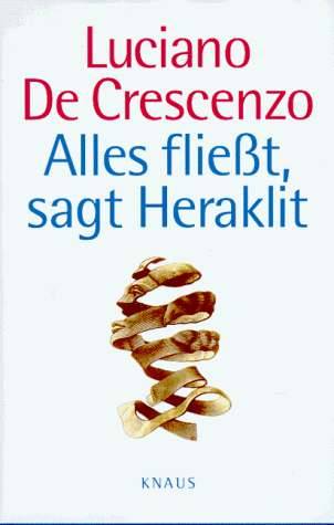 Luciano DeCrescenzo - GEBRAUCHT Alles fließt sagt Heraklit - Preis vom 02062023 050629 h