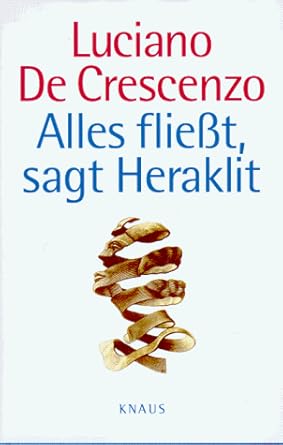 Alles fließt, sagt Heraklit : Amazon.de: Bücher
