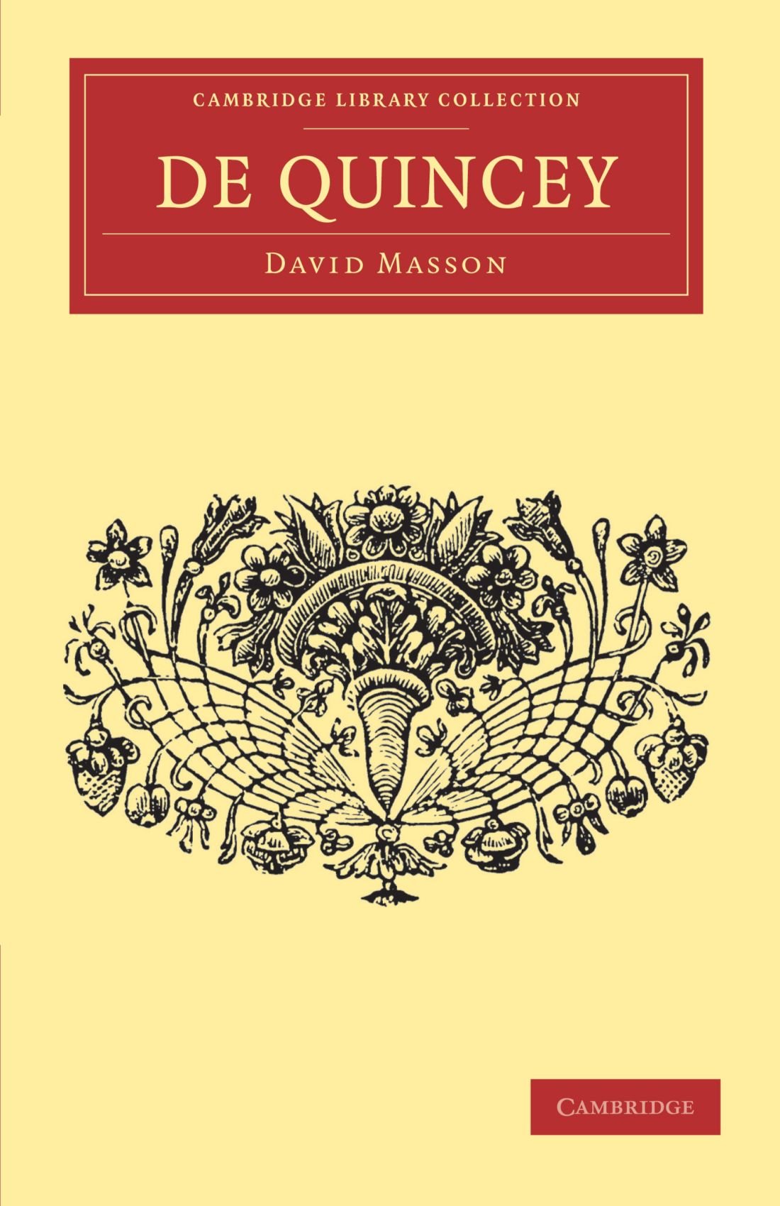 De Quincey (Cambridge Library Collection - English Men of Letters)