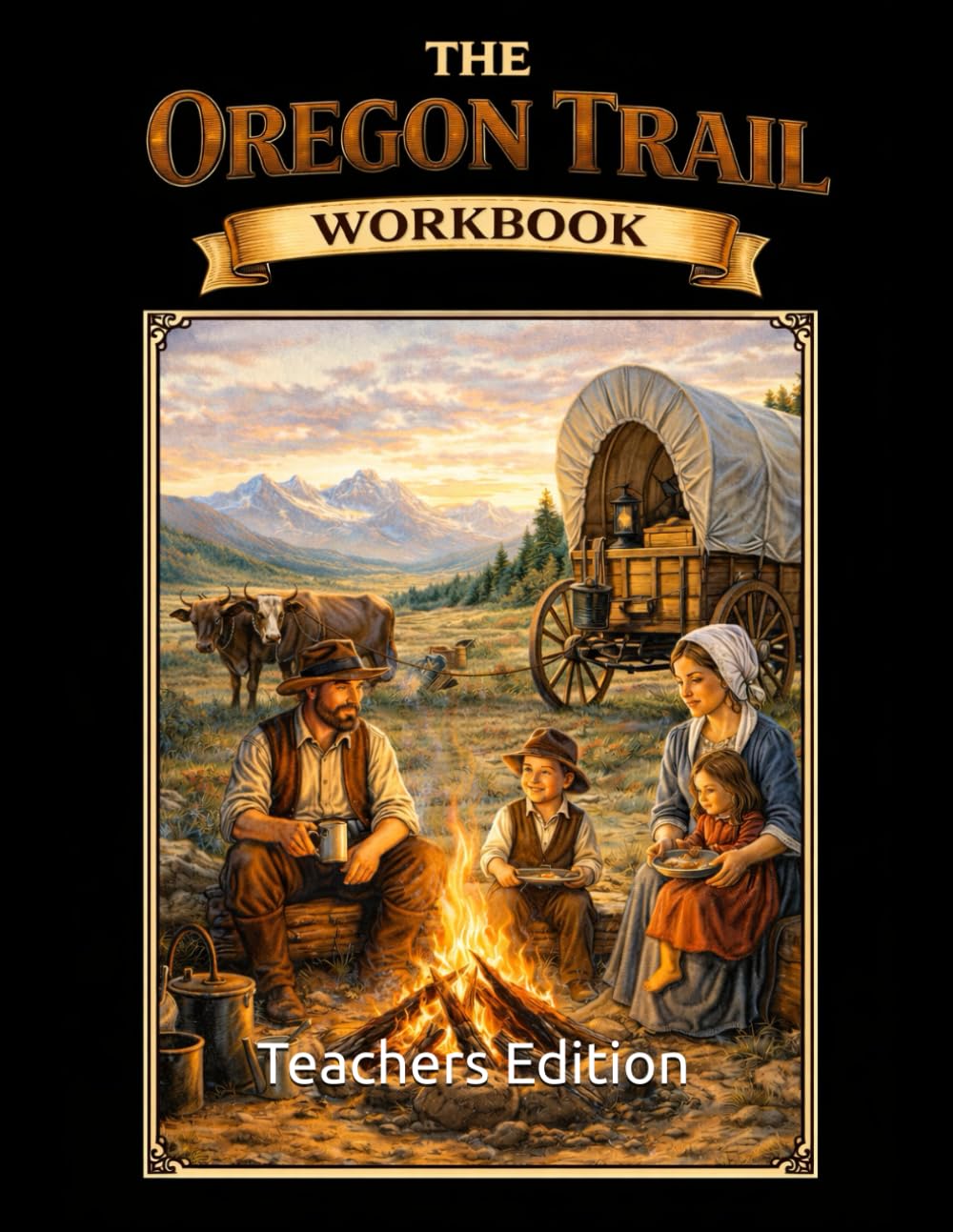 The Oregon Trail Curriculum Workbook: Teachers Edition (World History Curriculum Workbooks)