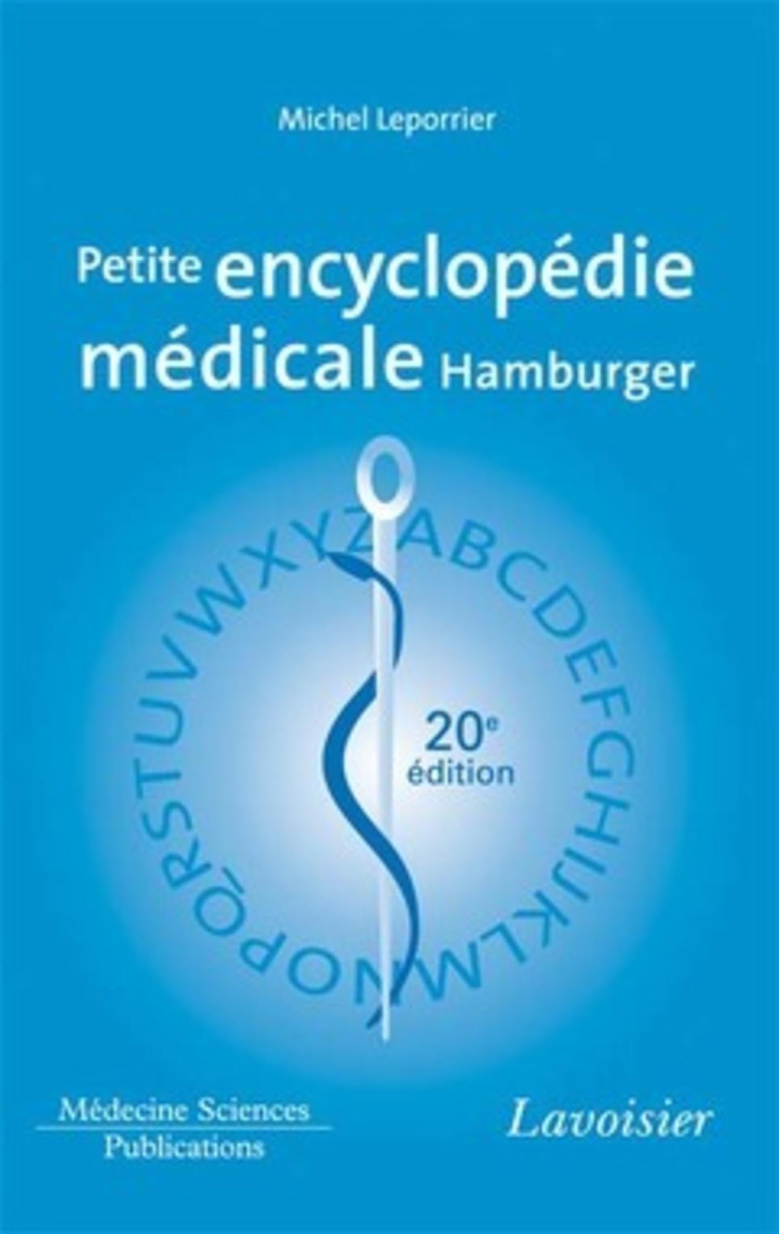 Petite encyclopédie médicale Hamburger (20° Éd.): Guide de pratique médicale
