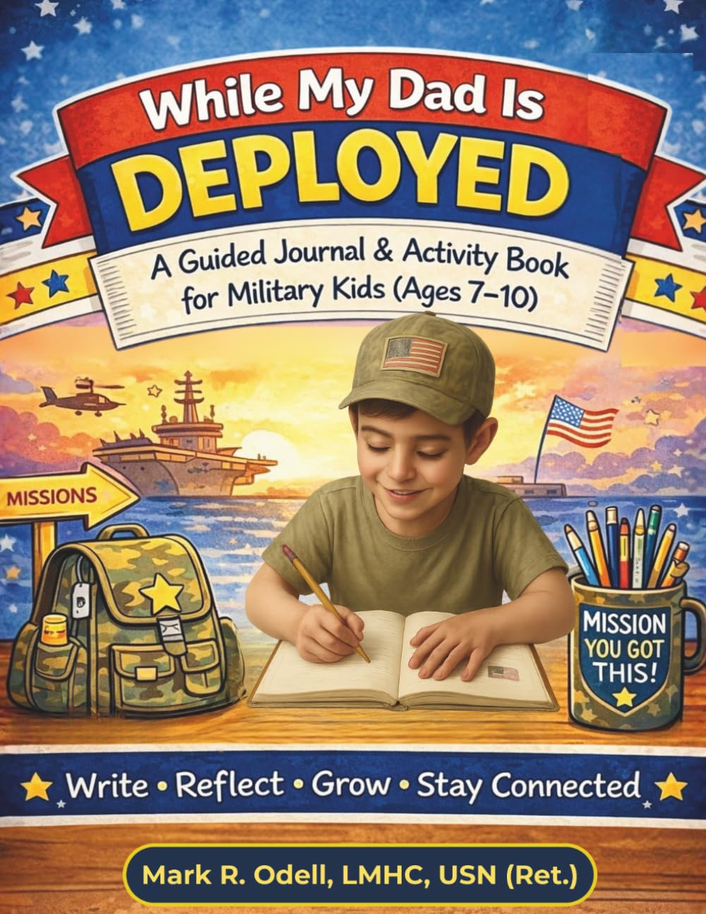 While My Dad Is Deployed: A Guided Journal & Activity Book for Military Kids (Ages 7–10)