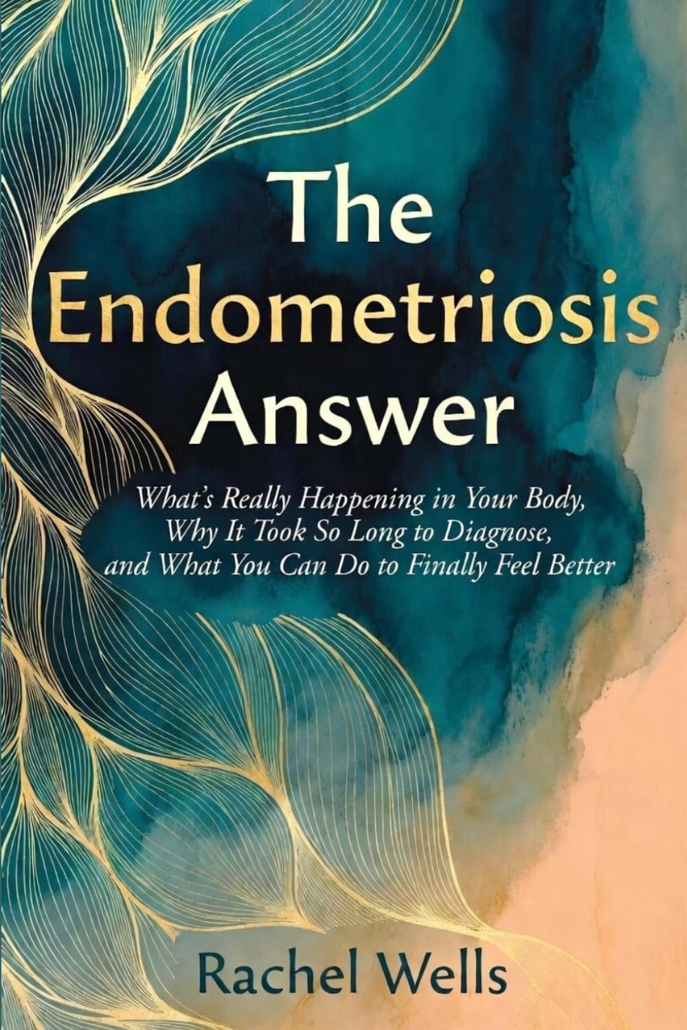 The Endometriosis Answer: What's Really Happening in Your Body, Why It Took So Long to Diagnose, and What You Can Do to Finally Feel Better