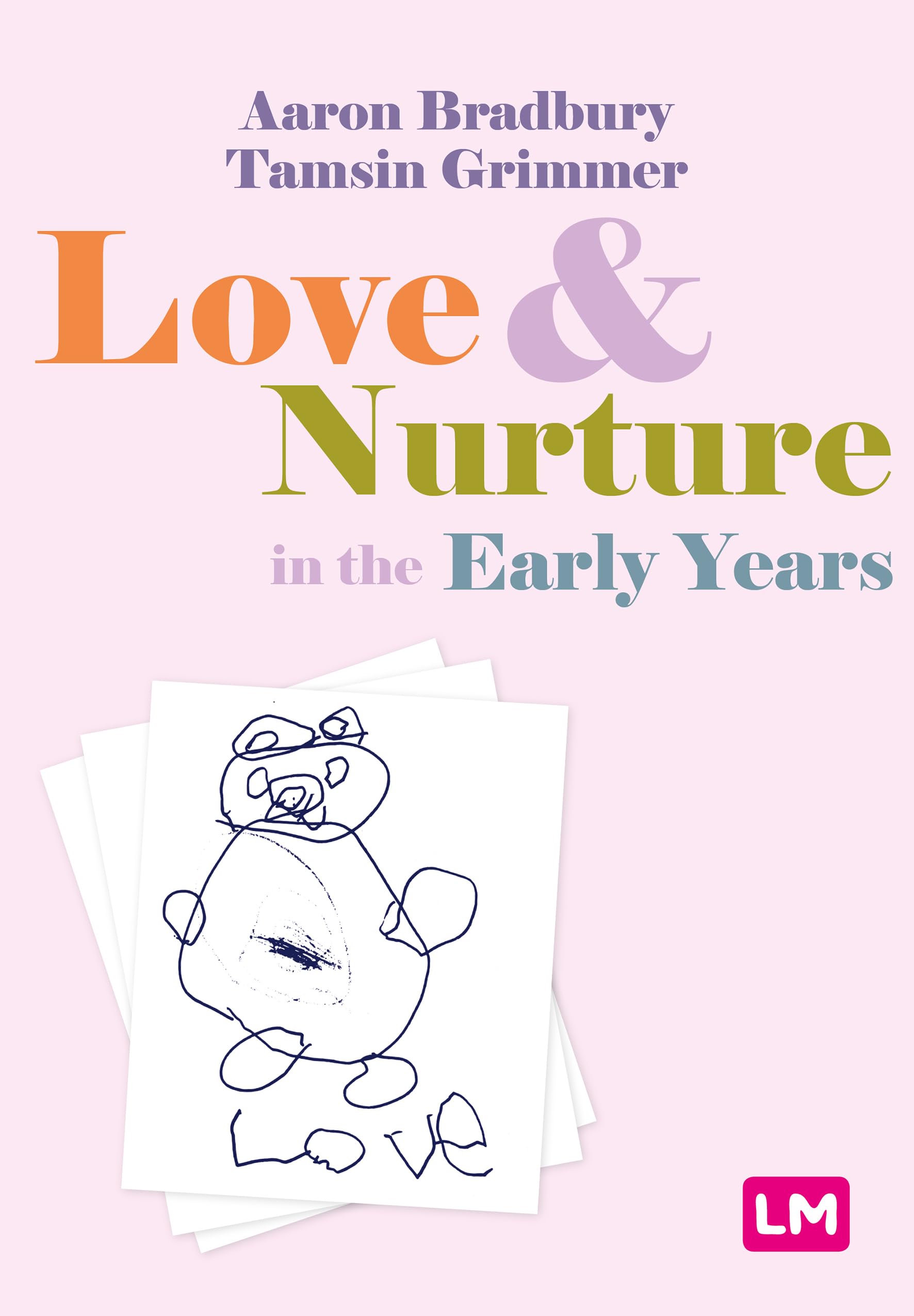 Love and Nurture in the Early Years by Aaron Bradbury (Paperback Book)