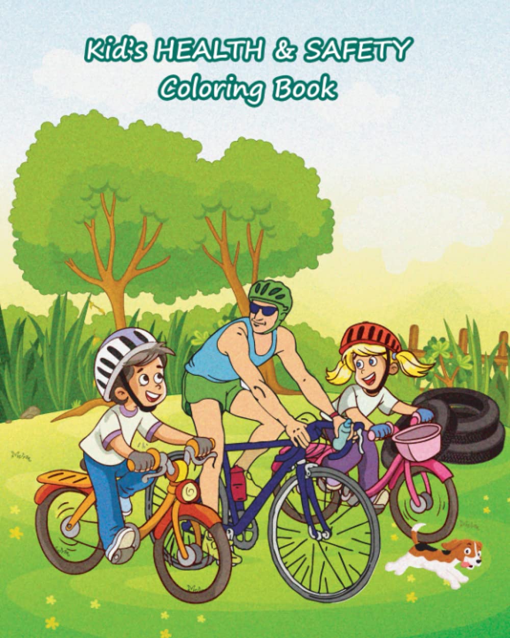 KIDS HEALTH & SAFETY COLORING BOOK: A funny way to teach your kids how to stay safe in different situations. Sun safety, Playground safety, stranger's danger & more