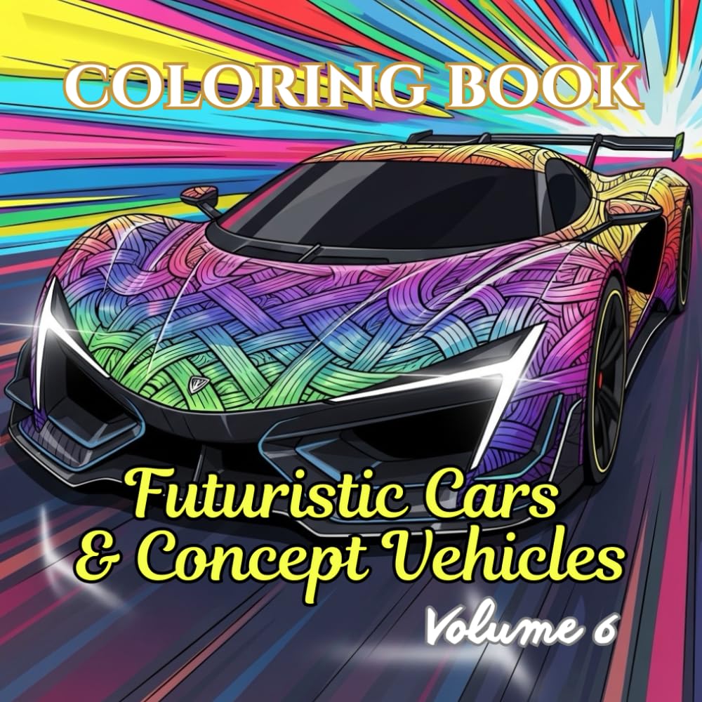 Futuristic Cars & Concept Vehicles Coloring Book for Adults: Electric Hypercars, Flying Cars, AI Vehicles, Cyberpunk Supercars & Future Automotive ... Car Coloring Book Series for Adults)