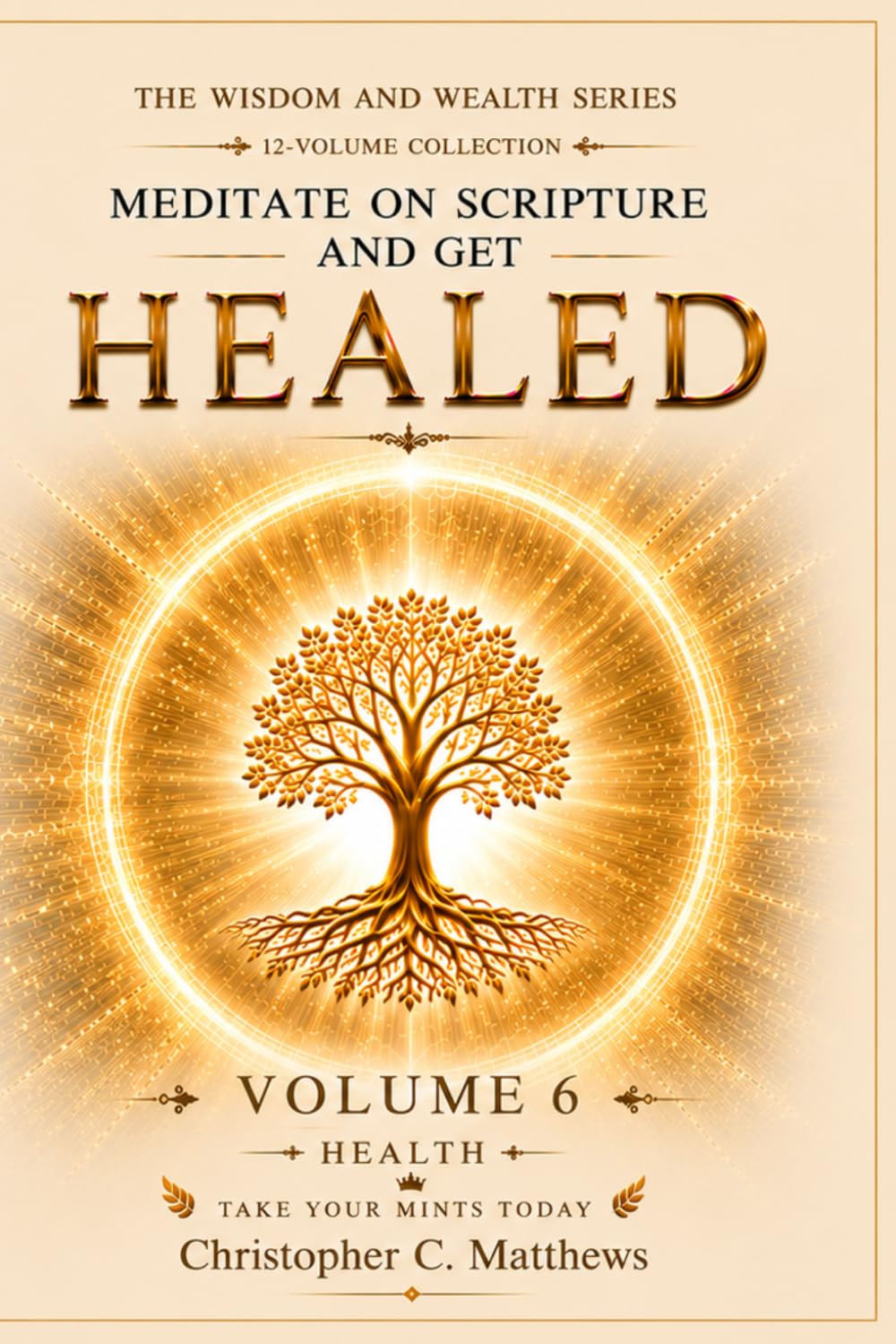 Meditate on Scripture and Get Healed: Claiming Your Inheritance of Good Health