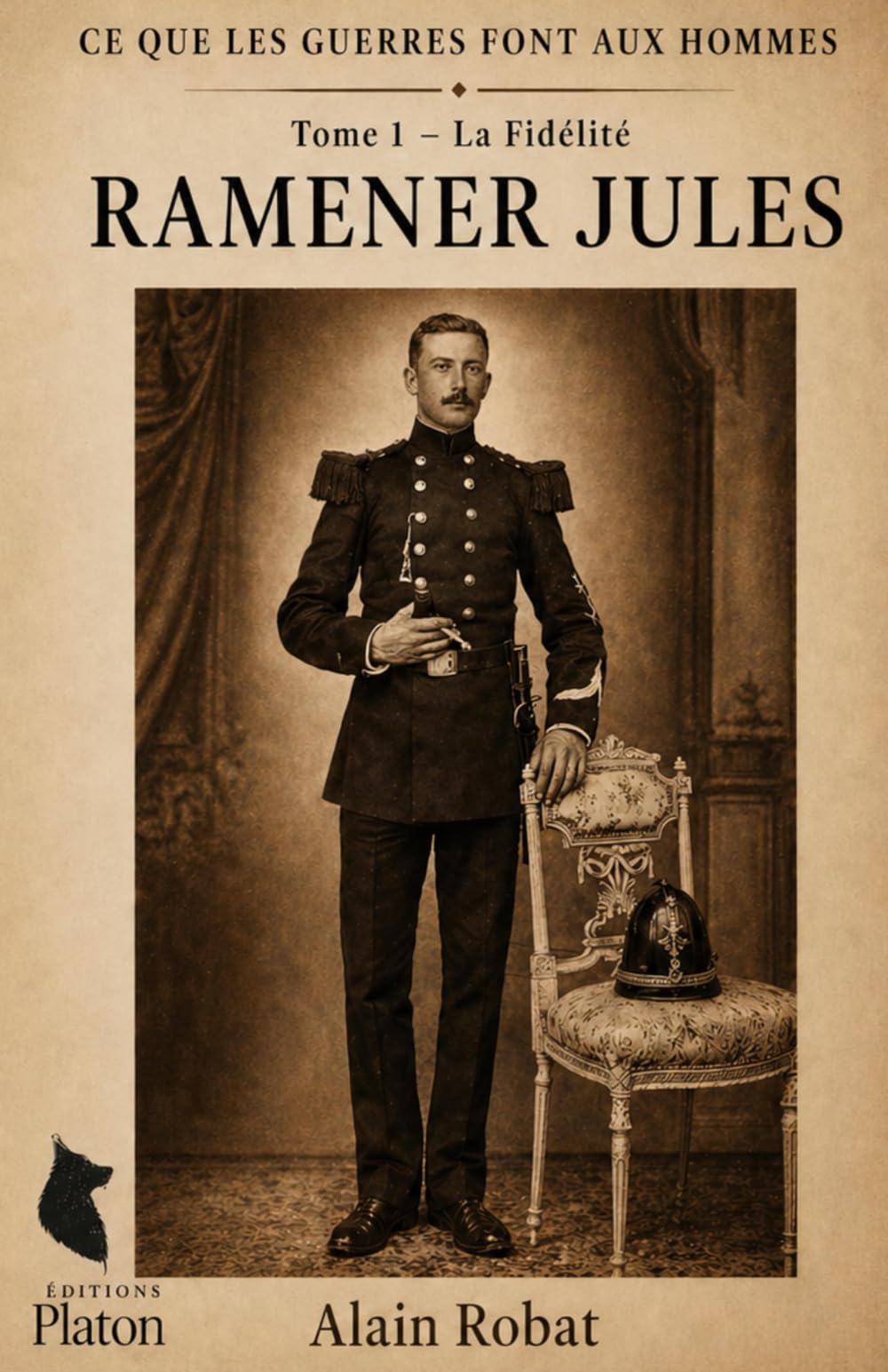 Ramener Jules: Tome I • La fidélité (Ce que les guerres font aux Hommes)