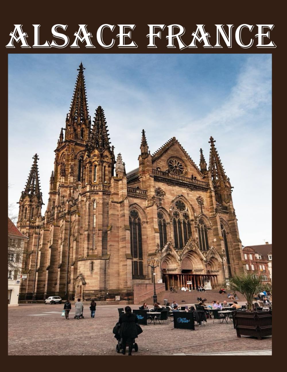 Alsace France: Wonderful pictures that give you an idea of an amazing country in Europe, the style of buildings, bodies, etc., for all travel lovers
