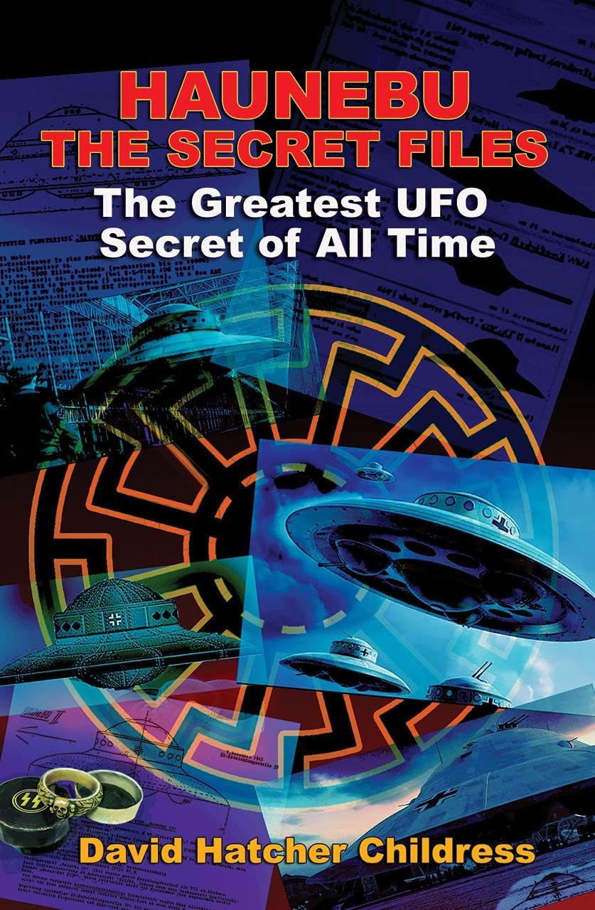 Haunebu - the Secret Files: The Greatest UFO Secret of All Time