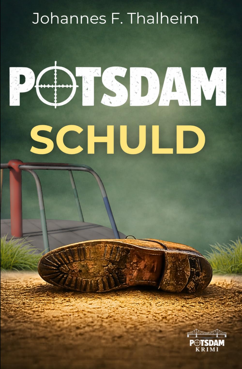POTSDAM SCHULD: Ein Potsdam Krimi (Neumann & Brandner ermitteln)