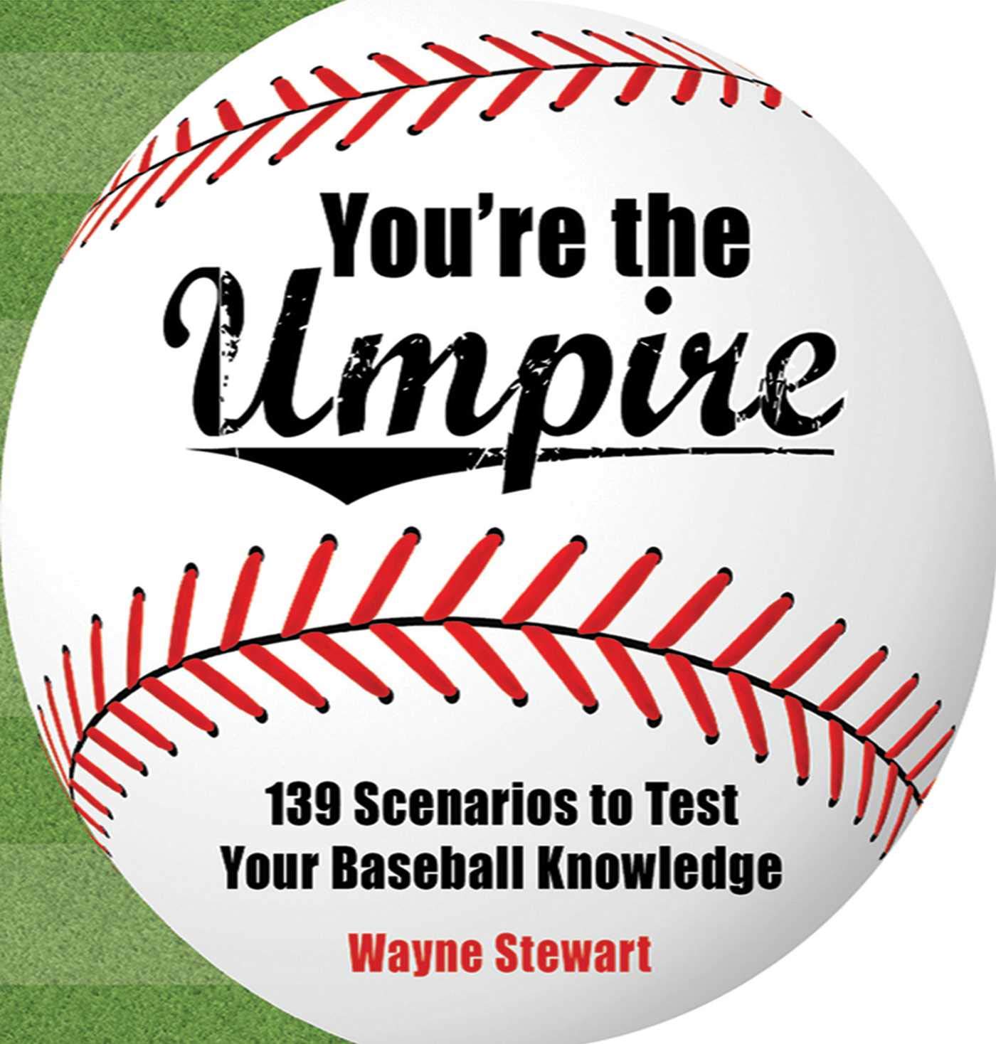 You're the Umpire 139 Scenarios to Test Your Baseball Knowledge eBook