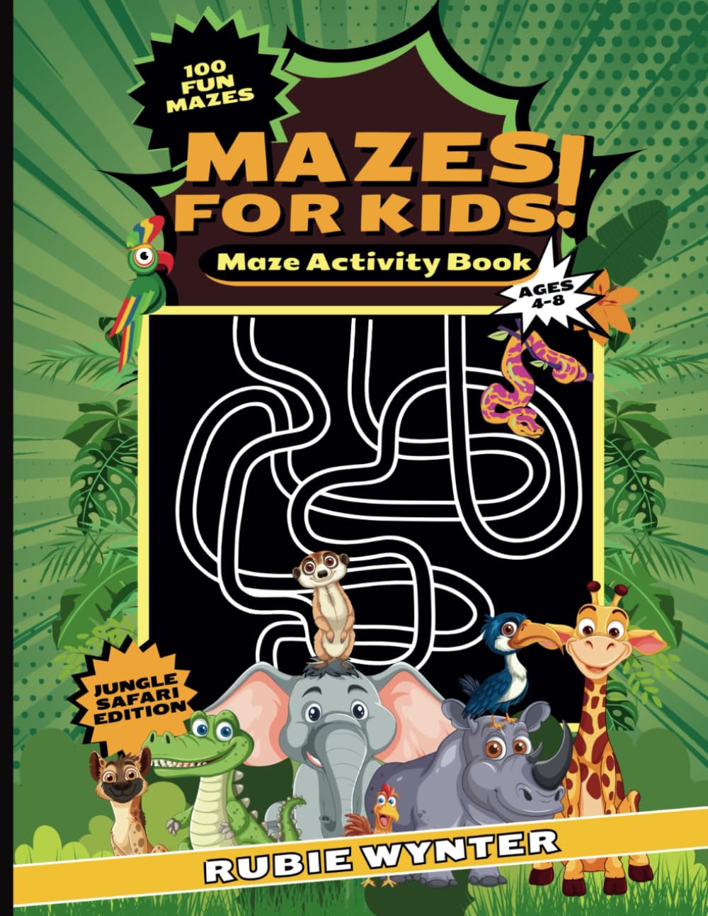 Mazes For Kids Ages 4-8 Maze Activity Book Jungle Safari Edition: 100 Fun Mazes