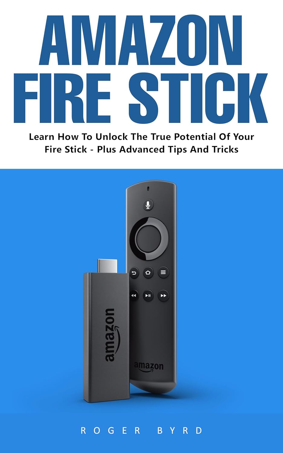 Amazon Fire Stick Learn How To Unlock The True Potential Of Your Fire